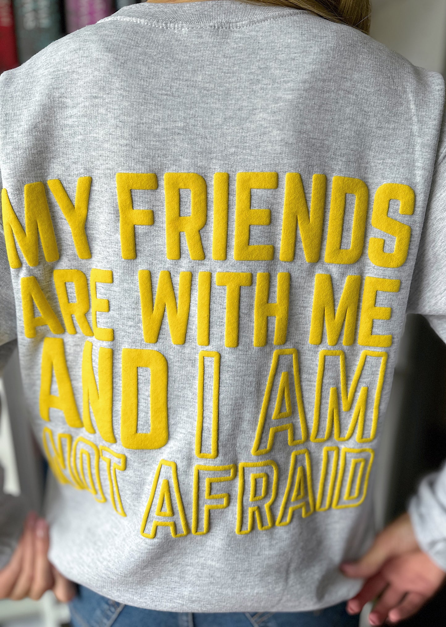 "I will not be afraid" sweatshirt