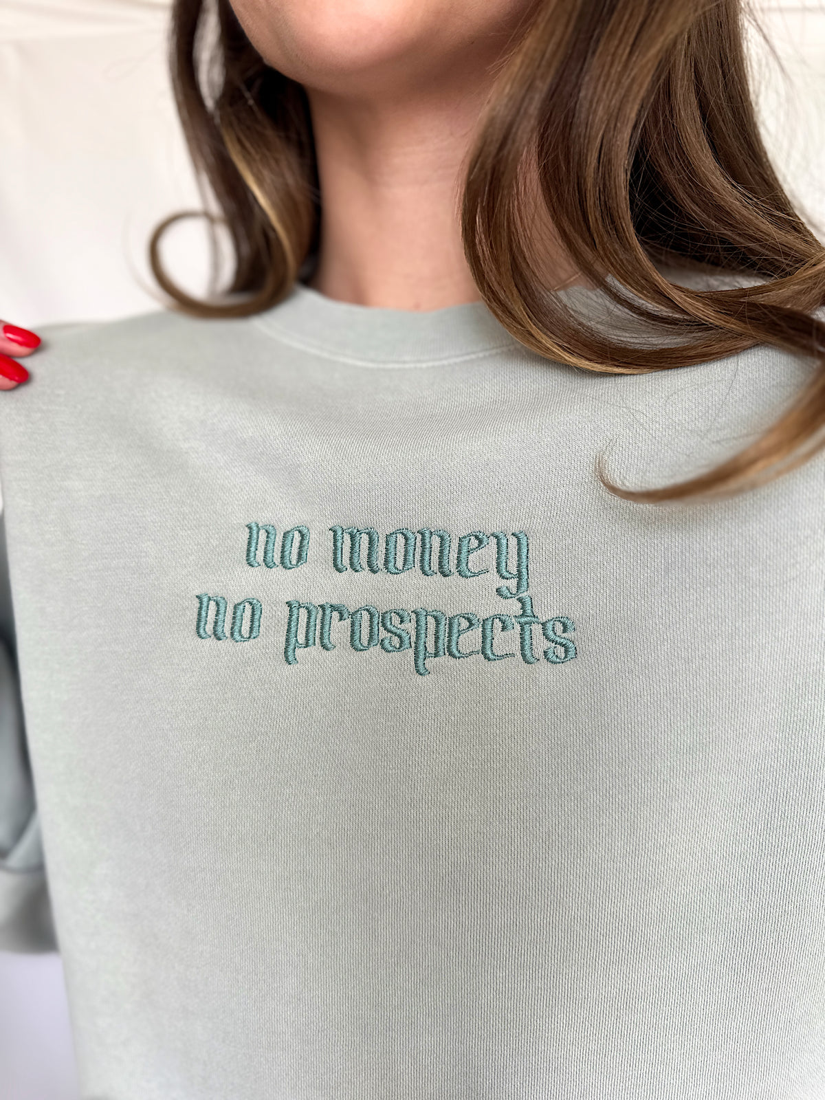 "No Money No Prospects" Sweatshirt