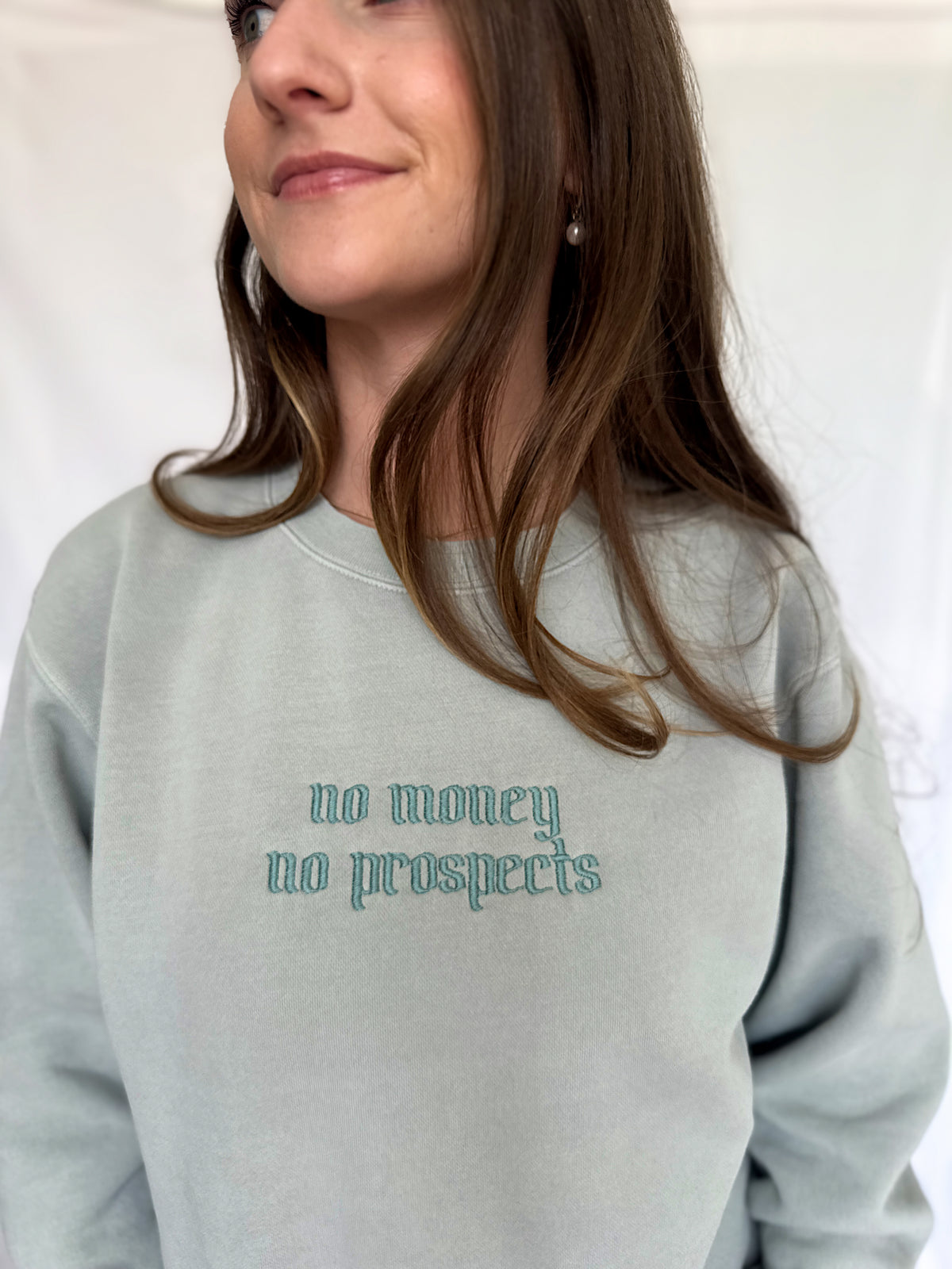 "No Money No Prospects" Sweatshirt