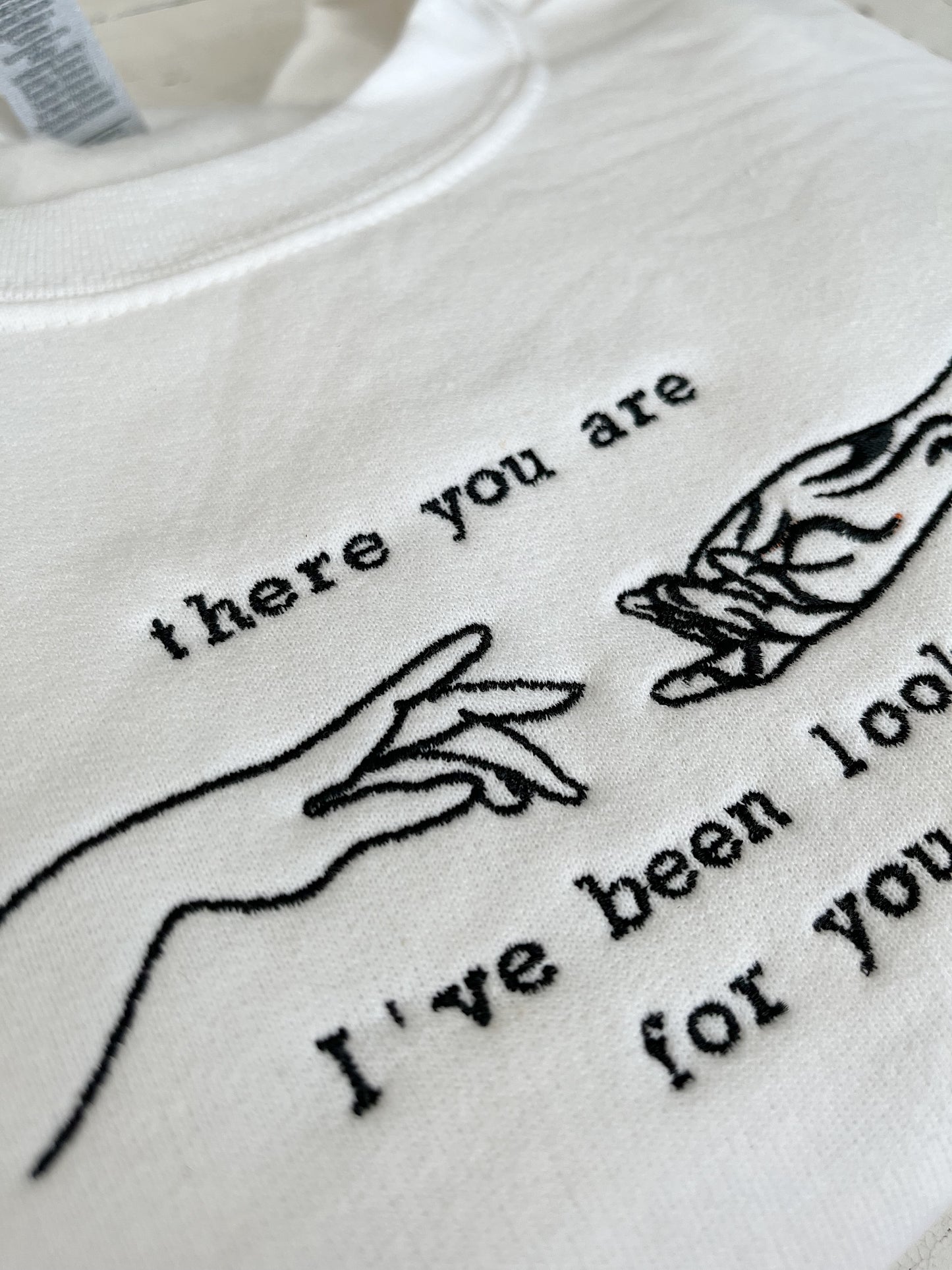 I've Been Looking For You Sweatshirt