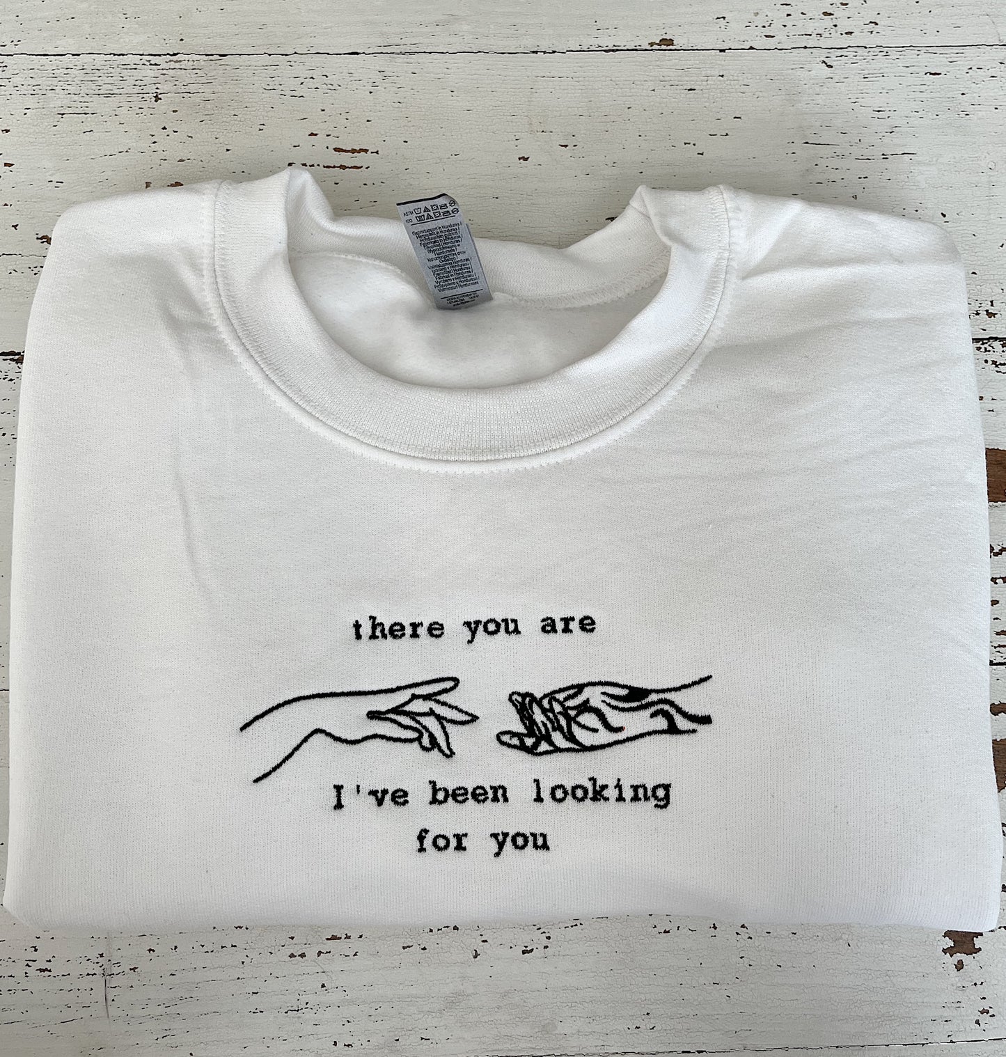 I've Been Looking For You Sweatshirt